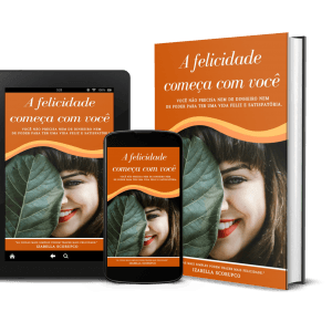 A Felicidade Começa Em Você